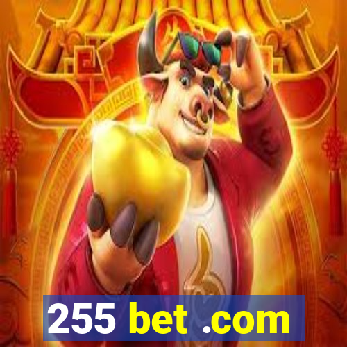 255 bet .com