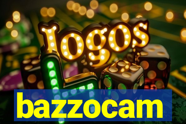 bazzocam