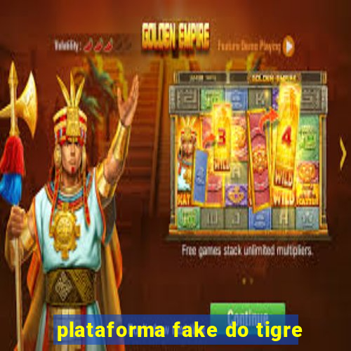 plataforma fake do tigre