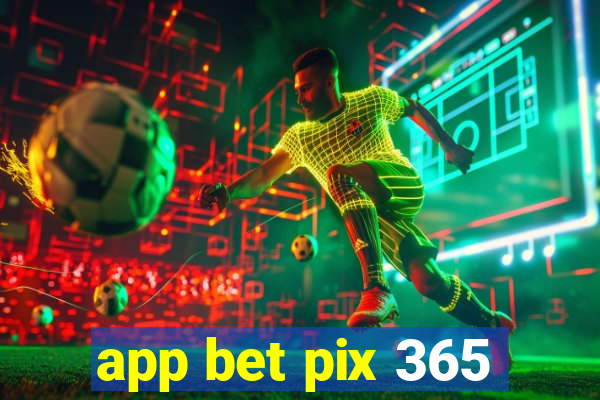 app bet pix 365