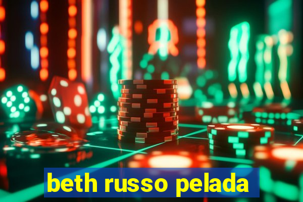 beth russo pelada