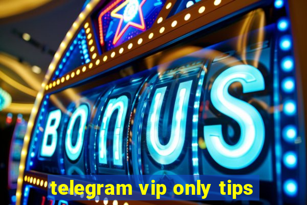 telegram vip only tips