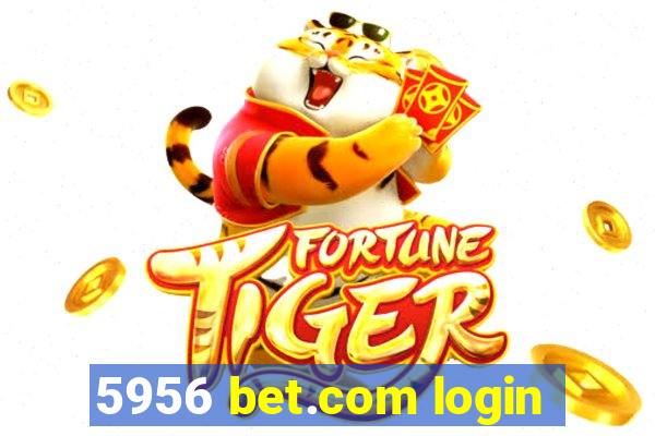 5956 bet.com login