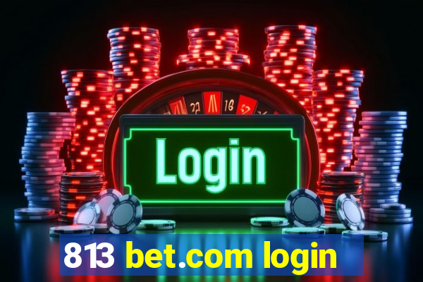 813 bet.com login