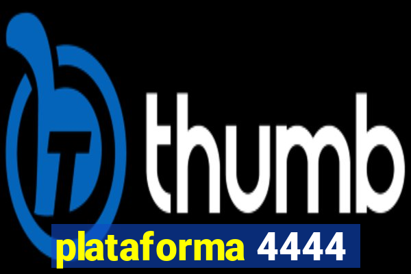 plataforma 4444