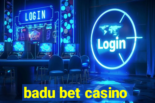 badu bet casino