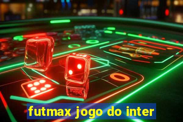 futmax jogo do inter