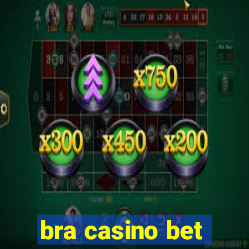 bra casino bet