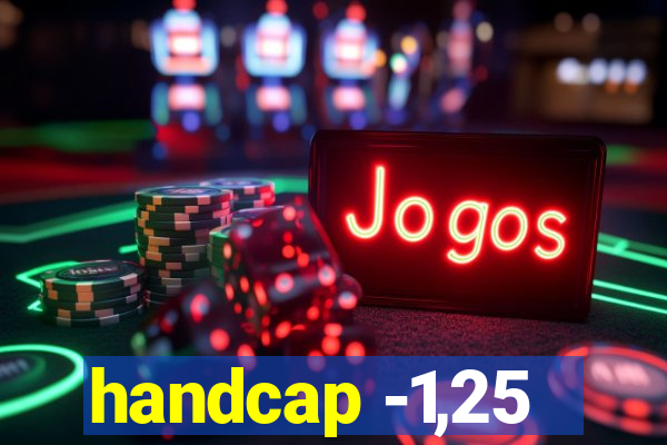 handcap -1,25