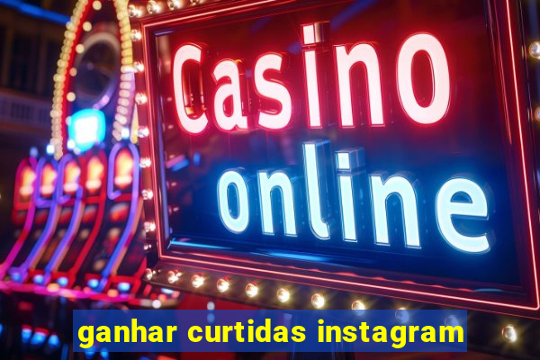 ganhar curtidas instagram