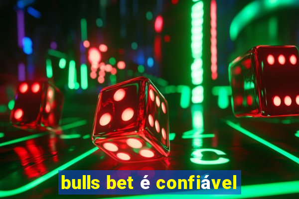 bulls bet é confiável