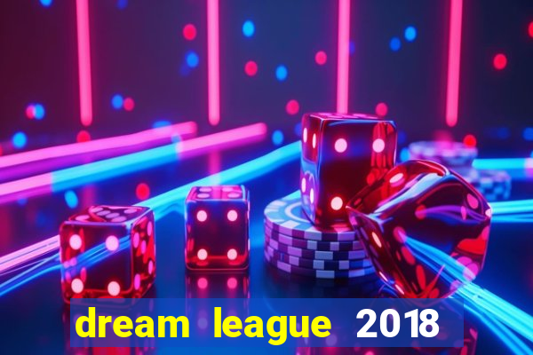 dream league 2018 dinheiro infinito