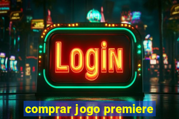 comprar jogo premiere