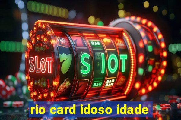 rio card idoso idade