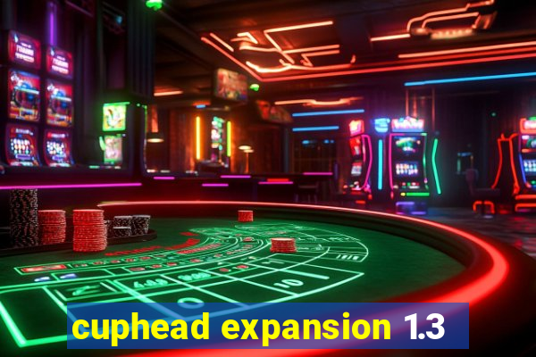 cuphead expansion 1.3