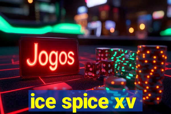 ice spice xv