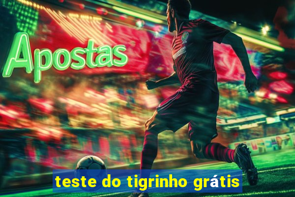 teste do tigrinho grátis