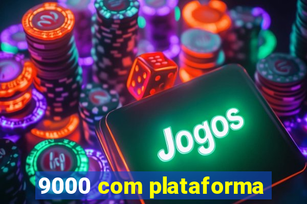 9000 com plataforma