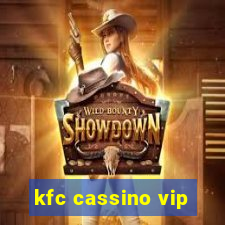 kfc cassino vip