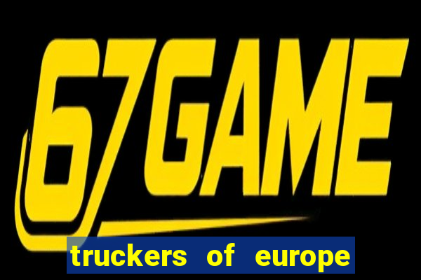 truckers of europe 3 dinheiro infinito