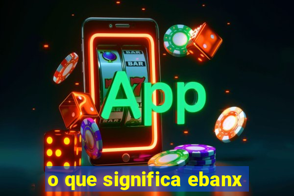 o que significa ebanx