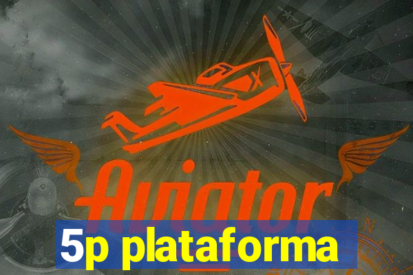 5p plataforma