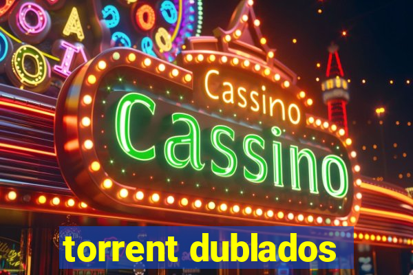 torrent dublados