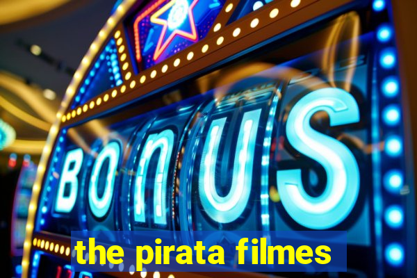 the pirata filmes