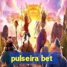 pulseira bet