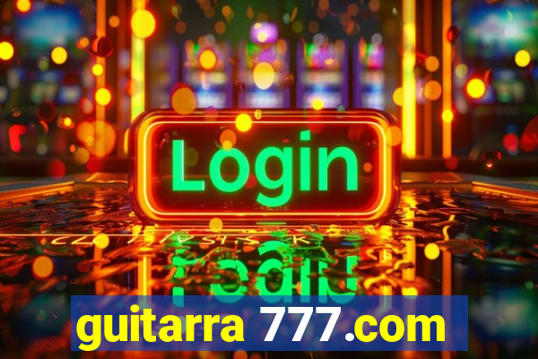 guitarra 777.com