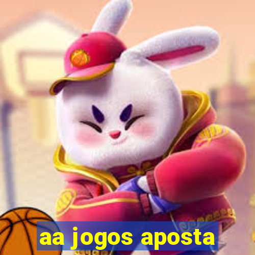 aa jogos aposta