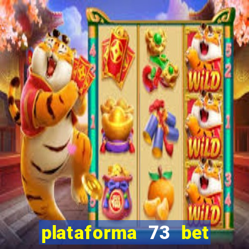 plataforma 73 bet é confiável