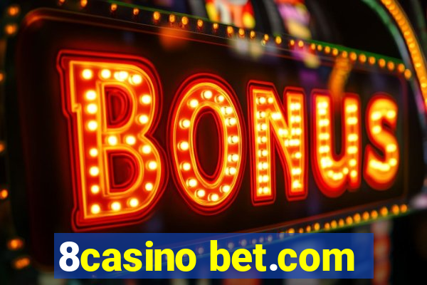 8casino bet.com