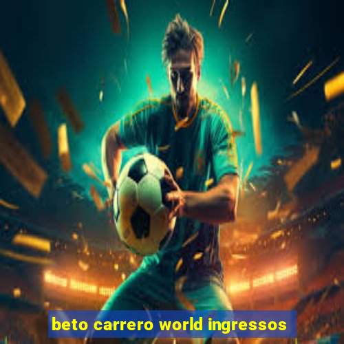 beto carrero world ingressos