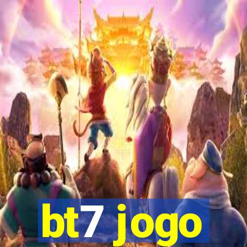 bt7 jogo