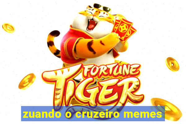 zuando o cruzeiro memes