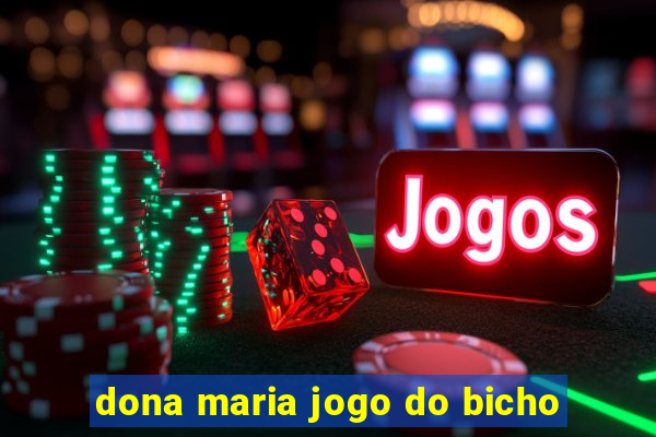 dona maria jogo do bicho