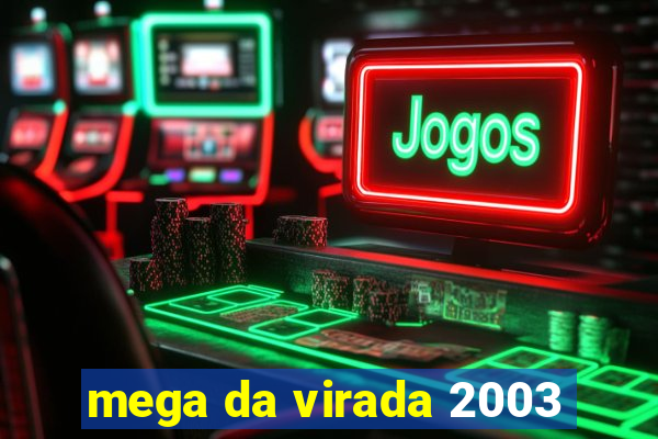 mega da virada 2003