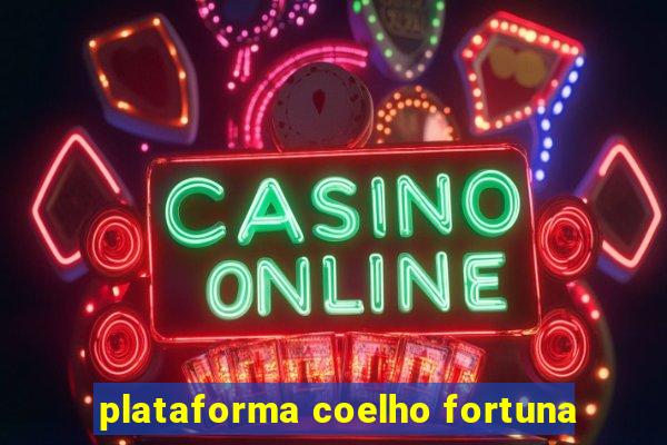 plataforma coelho fortuna