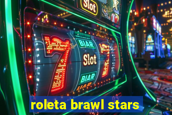 roleta brawl stars