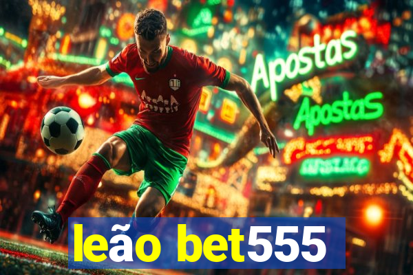 leão bet555