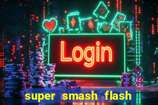 super smash flash 2 completo no jogos 360