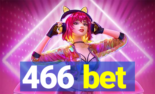 466 bet