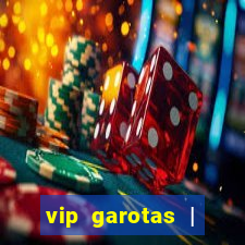 vip garotas | acompanhantes santa maria