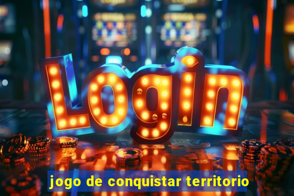 jogo de conquistar territorio