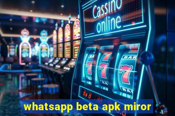 whatsapp beta apk miror