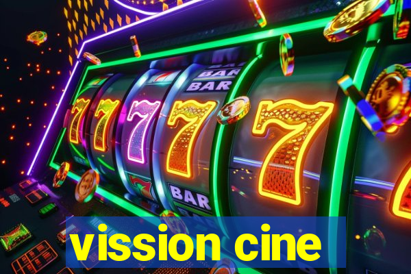 vission cine