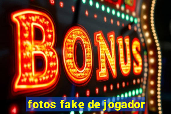 fotos fake de jogador