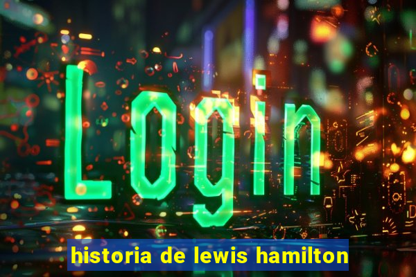 historia de lewis hamilton