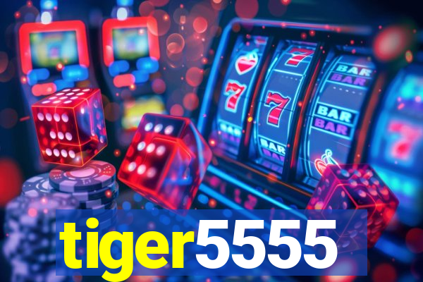 tiger5555